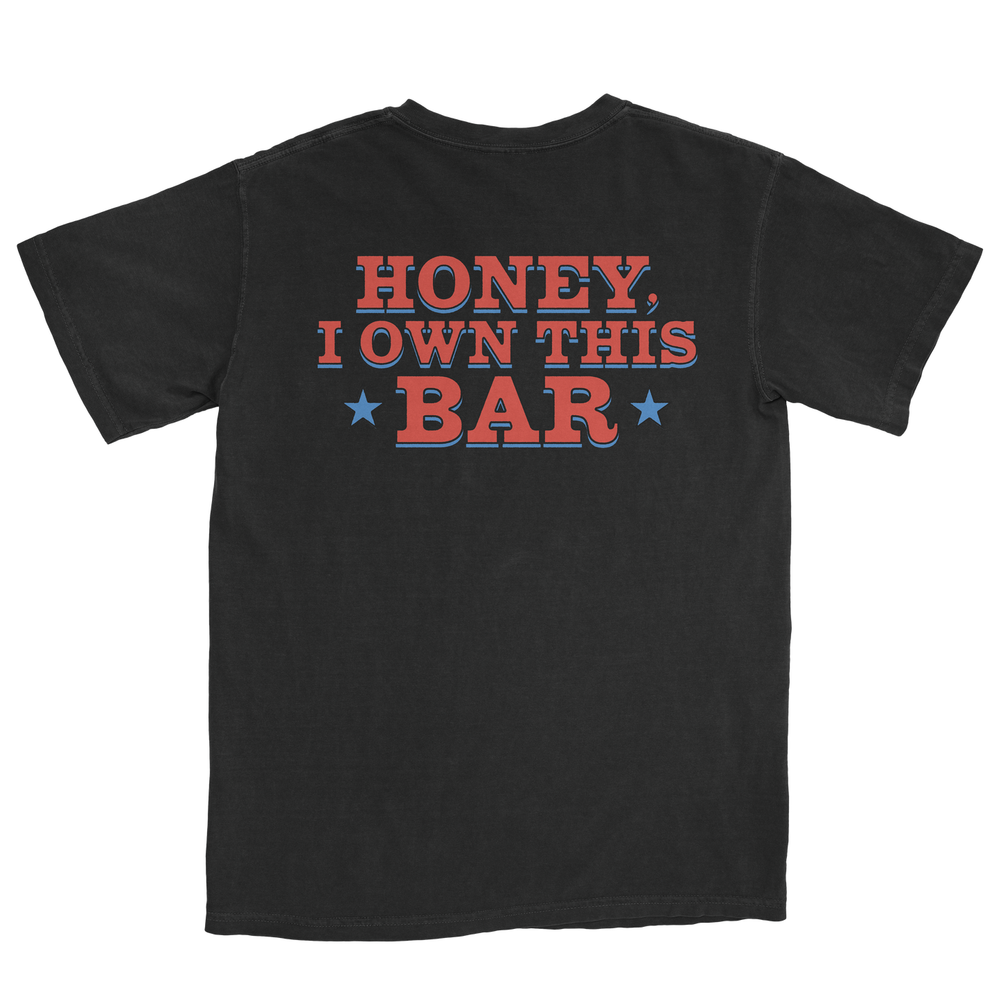 Honey I Own This Bar Tee