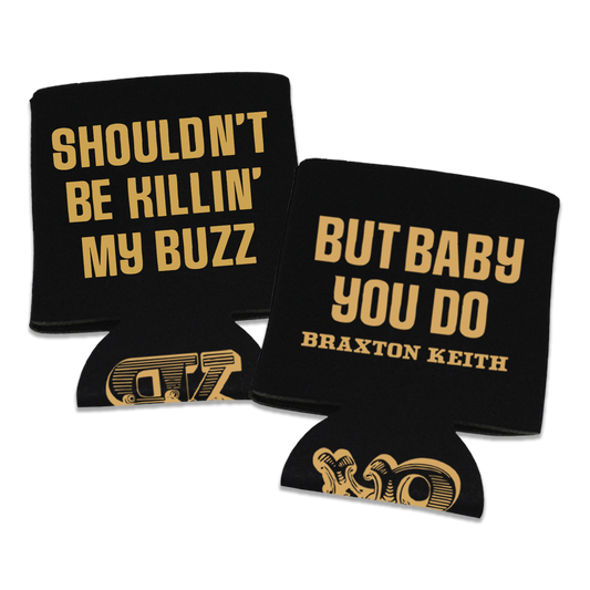 Shouldn't Be Killin' My Buzz Koozie